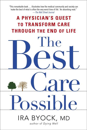 The Best Care Possible by Ira Byock, MD
