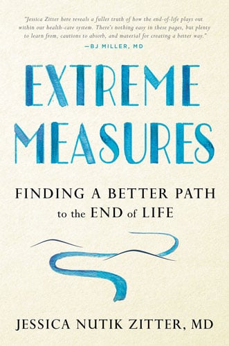 Extreme Measures by Jessica Nutik Zitter, MD