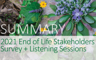Summary: 2021 End of Life Stakeholders Survey + Listening Sessions